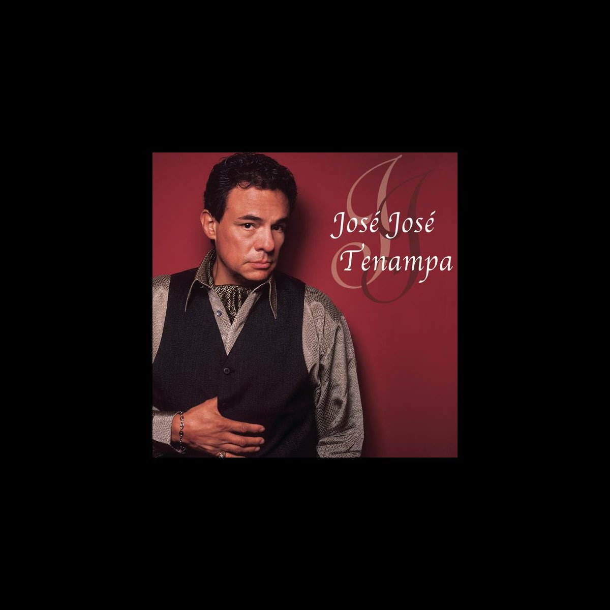 Tenampa” álbum de José José en Apple Music