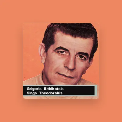 Listen to Grigóris Bithikótsis, watch music videos, read bio, see tour dates & more!