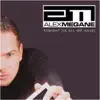 Alex Megane - Tonight (Is All We Have) [Dub Radio Edit]