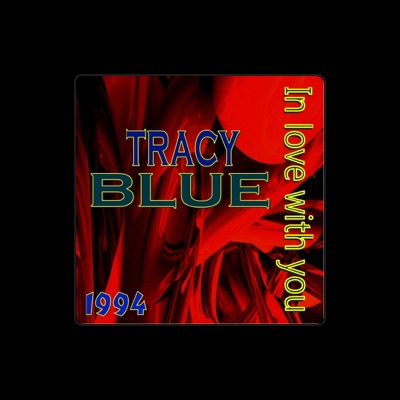 Listen to Tracy Blue, watch music videos, read bio, see tour dates & more!