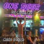 One Beer (Feat. Melekai Joe, Katie Milton, Joel Jordan, & Miguel Hernandez)