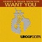Want You (Original Mix) - Huggy and Dean Newton lyrics