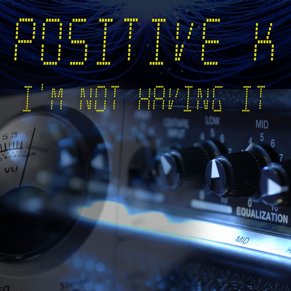 Обложка альбома «I'm Not Having It (Re-Recorded / Remastered)» — Positive K