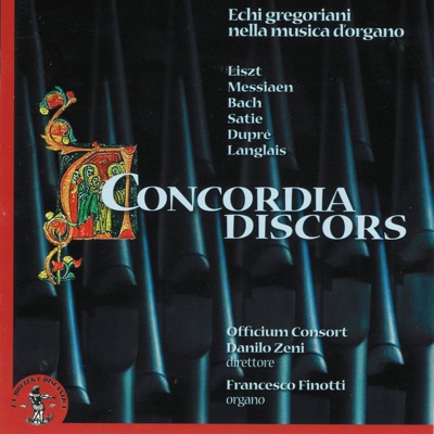 Liszt, Messiaen, Bach, Dupré, Langlais, Satie : Concordia discors, Echi gregoriani nella musica d'organo (Organo Tamburini - Bonato Duomo di San Lorenzo - Abano Terme, Padova, Italia)