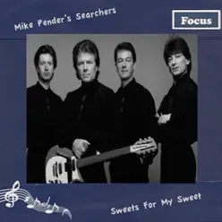 Sweets for My Sweet - Mike Pender's Searchers