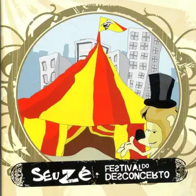 Festival do Desconcerto - SeuZé Festival do Desconcerto - SeuZé