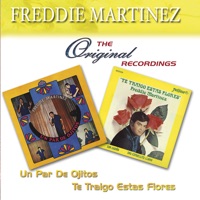 The Original Recordings: Un Par de Ojitos / Te Traigo Estas Flores - Freddie Martinez