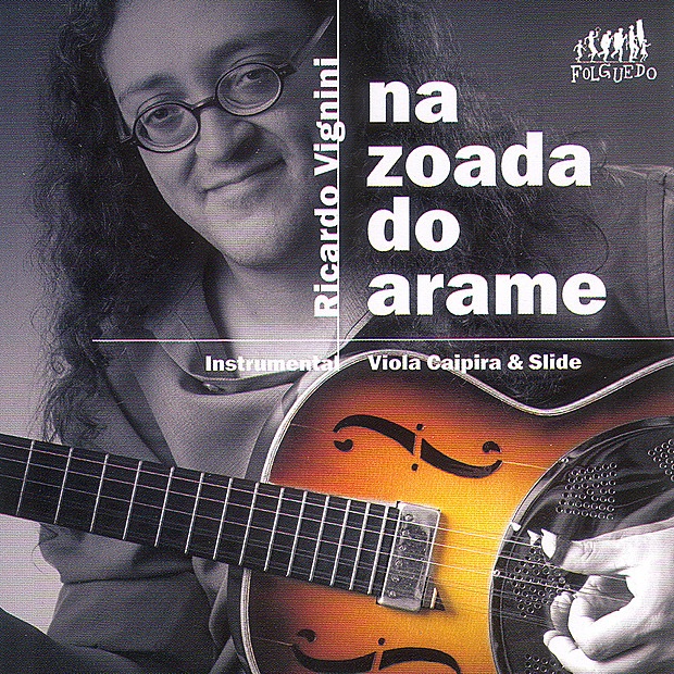Обложка альбома «Na Zoada do Arame (feat. Adriano Grineberg, Índio Cachoeira & Woody Mann)» — Ricardo Vignini