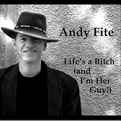 Life's a Bitch (and I'm Her Guy)