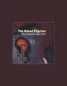Luister naar The Naked Pilgrims, bekijk muziekvideo's, lees de bio, bekijk de tourdata, en meer!
