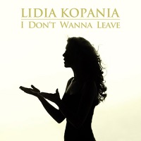Lidia Kopania - I Don't Wanna Leave