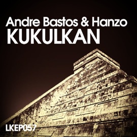 Kulkulkan Andre Bastos & HANZO