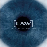 Life After Weekend - Law