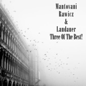 Three Of The Best: Mantoviani, Rawicz & Landauer artwork