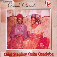 Chief Stephen Osita Osadebe - Osondi Owendi