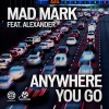 Anywhere You Go (Remixes) [feat. Alexander] - Single