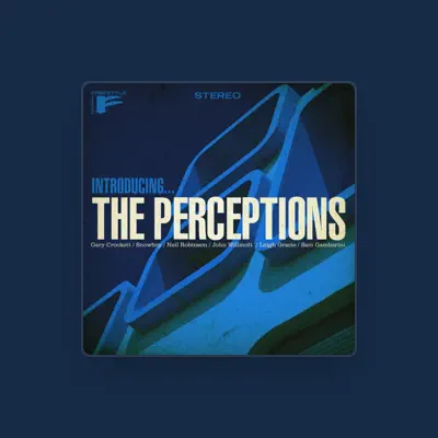 Listen to The Perceptions, watch music videos, read bio, see tour dates & more!