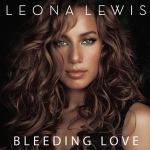 Bleeding Love (Jason Nevins Original Radio Mix) - Single by Leona Lewis