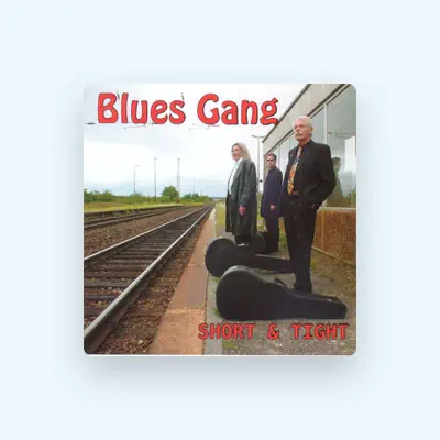 Listen to Blues Gang, watch music videos, read bio, see tour dates & more!