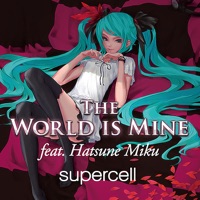 The World Is Mine (feat. Hatsune Miku) - Single - supercell