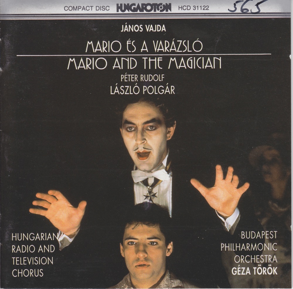 Обложка альбома «Mario and the Magician» — Hungarian Radio and Television Chorus, Budapest Philharmonic Orchestra, Géza Török, László Polgár, Péter Rudolf, Ferenc Gerdesits, Etelka Csavlek, Zsolt Bende & Kázmér Sárkány