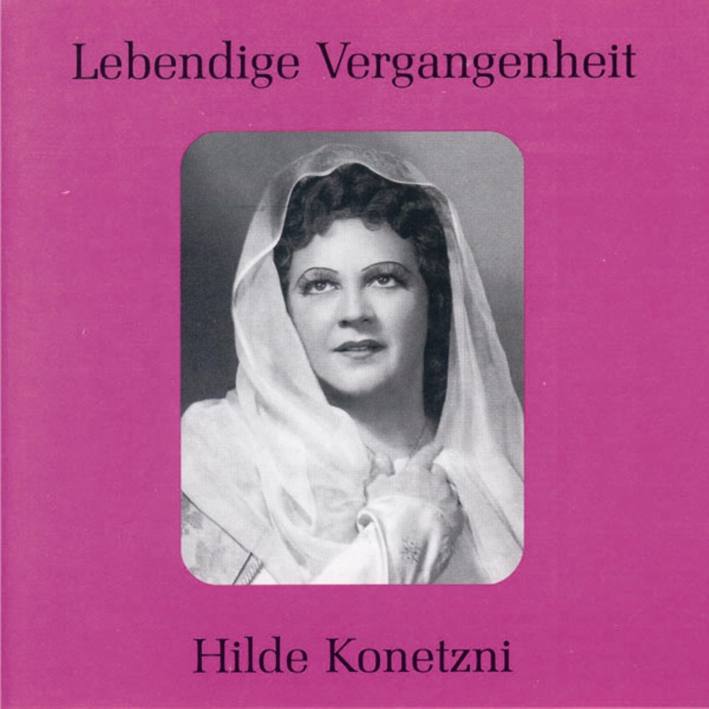 Обложка альбома «Lebendige Vergangenheit: Hilde Konetzni» — Hilde Konetzni