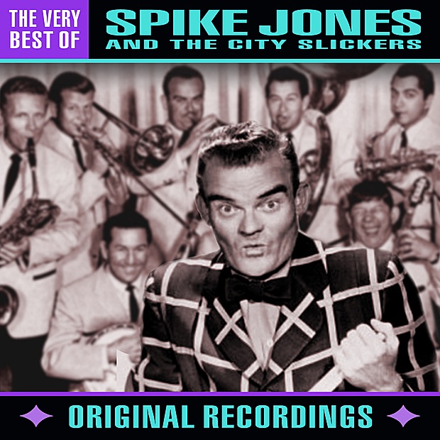Обложка альбома «The Very Best Of (Remastered)» — Spike Jones & His City Slickers