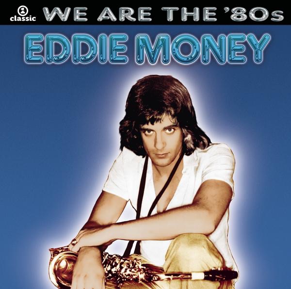 We Are the '80s: Eddie Money