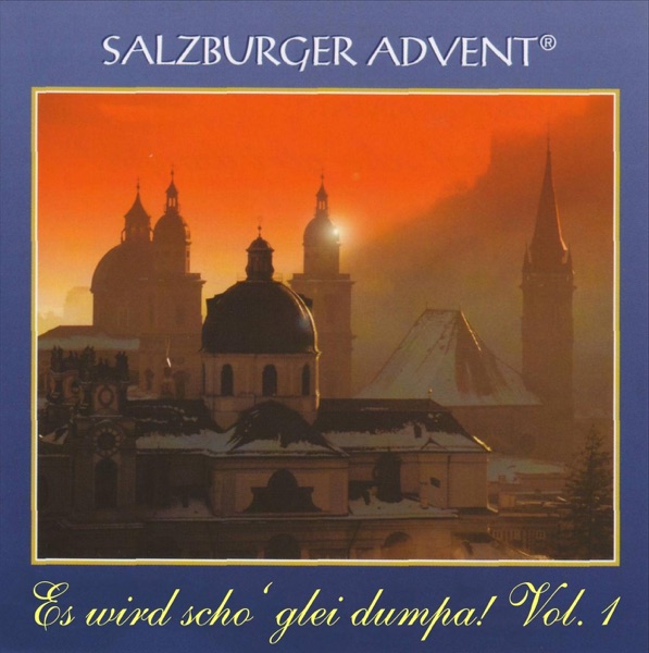 Salzburger Advent: Es wird scho glei' dumpa Vol. 1 cover
