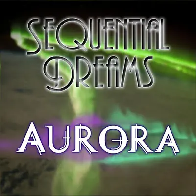 Ακούστε το άλμπουμ Aurora από Sequential Dreams