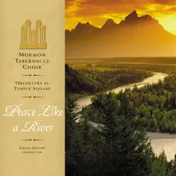 Peace Like a River - Mormon Tabernacle Choir Peace Like a River - Mormon Tabernacle Choir
