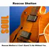 Roscoe Shelton - You're The Dream - Original