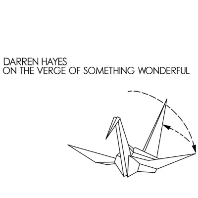 On the Verge of Something Wonderful - Darren Hayes