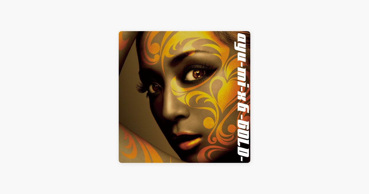ayu-mi-x 6 -GOLD- - 浜崎あゆみのアルバム - Apple Music