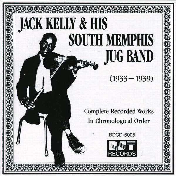 Complete Recorded Works: Jack Kelly & His Memphis Jug Band