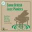 Some British Jazz Pianists