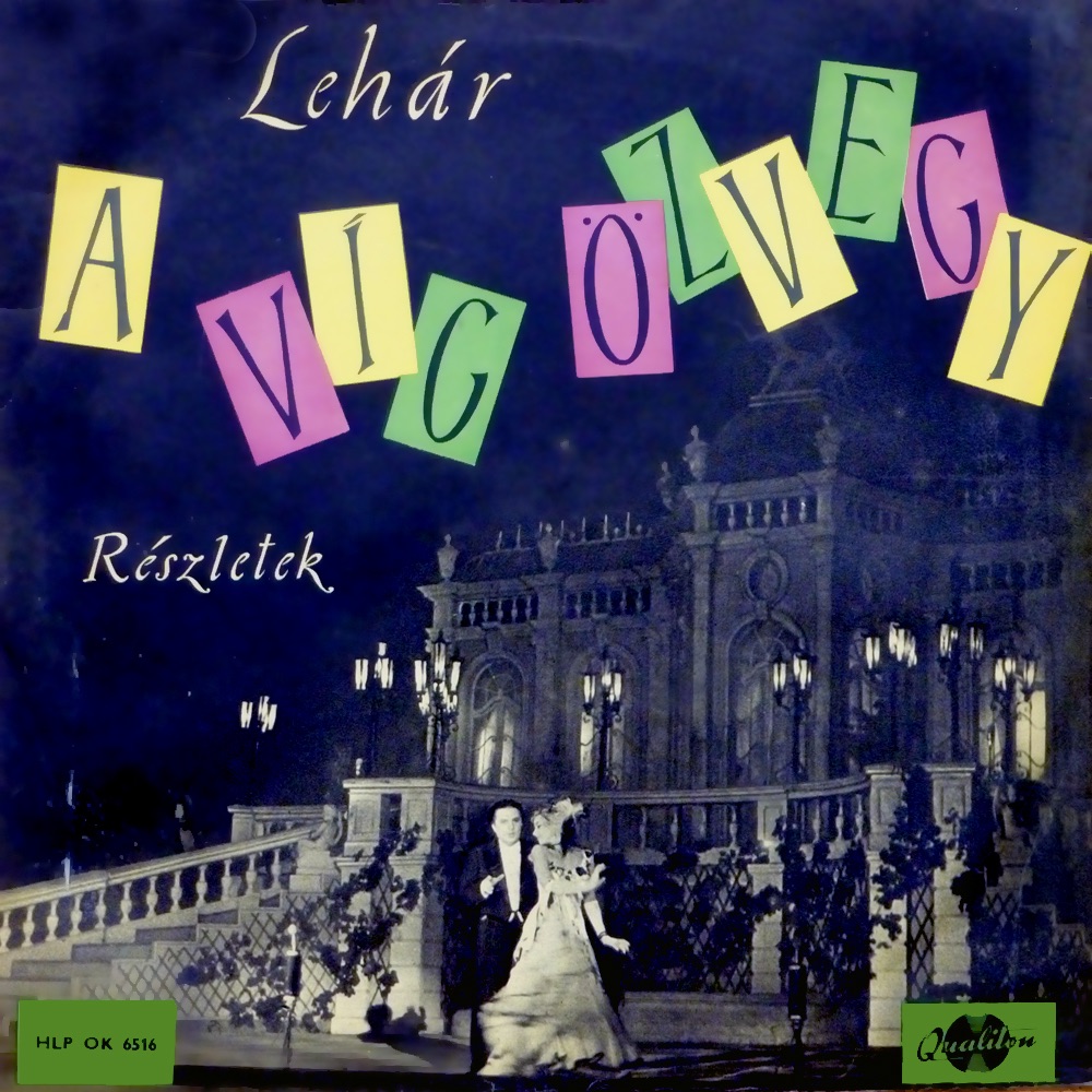Обложка альбома «A víg özvegy - részletek (Hungaroton Classics)» — Állami Operaház Ének- és Zenekara, Kerekes János, Házy Erzsébet, Kenéz Ernő, Rajna András, Udvardy Tibor, Koltay Valéria & Göndöcs József