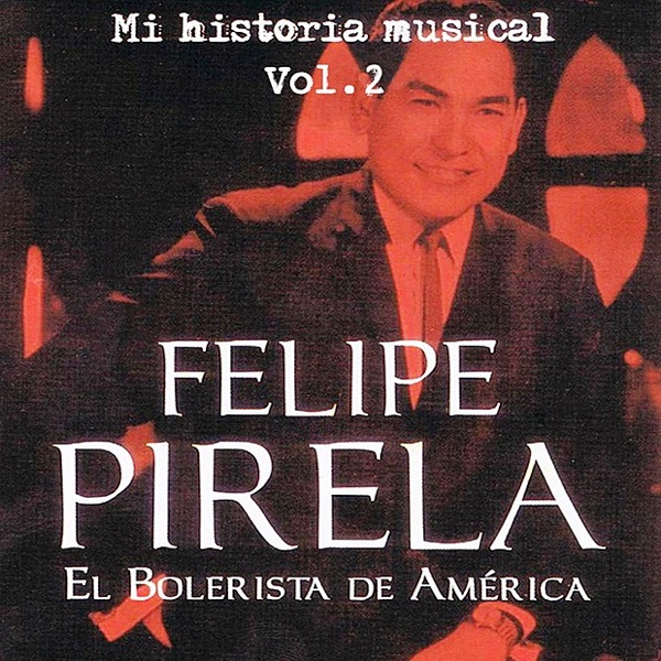 Felipe Pirela - Mi Historia Músical Volume 2 artwork