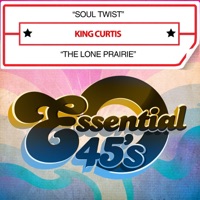 Soul Twist / The Lone Prairie (Digital 45) - Single - King Curtis