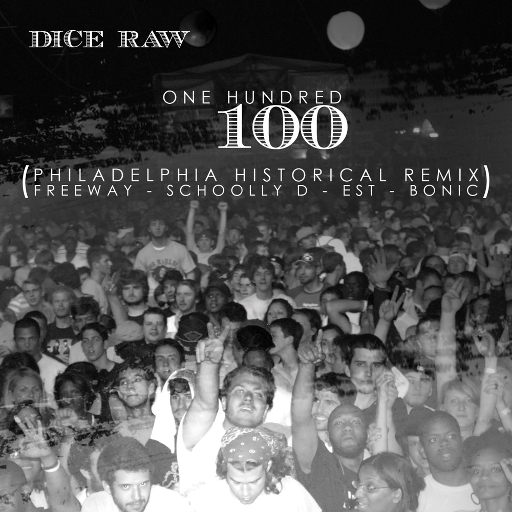 Обложка альбома «100 (Philadelphia Historical Remix) [feat. Freeway, Schooly D, EST, & Bonic) - Single» — Dice Raw