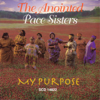 My Purpose - The Anointed Pace Sisters new Song