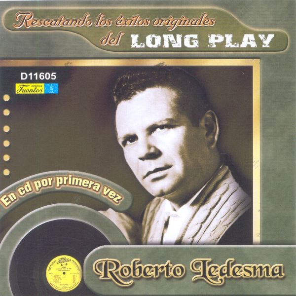 Rescatando los Exitos Originales del Long Play: Roberto Ledesma