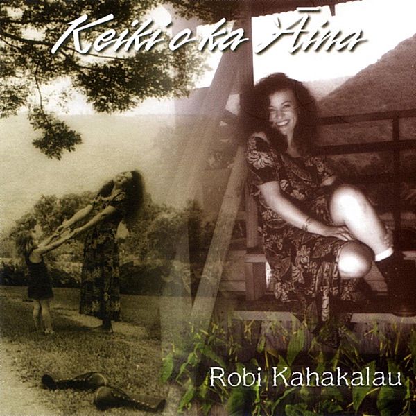 Обложка альбома «Keiki O Ka ‘Aina» — Robi Kahakalau