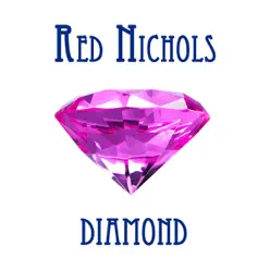 Red Nichols Diamond - Red Nichols & His Five Pennies