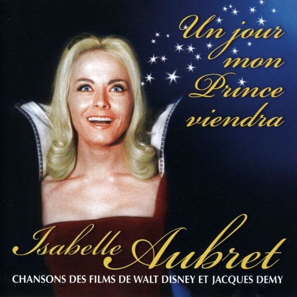 Un jour mon prince viendra : Chansons des films de Walt Disney et Jacques Demy artwork