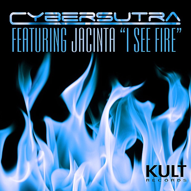 Обложка альбома «Kult Records Presents I SEE FIRE (Cybersutra Mixes)» — Cybersutra & Jacinta