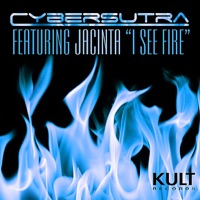 Kult Records Presents I SEE FIRE (Cybersutra Mixes) - Cybersutra & Jacinta
