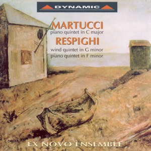Martucci, G.: Piano Quintet & Respighi, O.: Piano Quintet & Wind Quintet