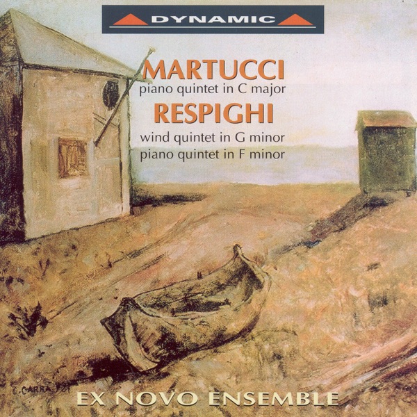 Martucci, G.: Piano Quintet & Respighi, O.: Piano Quintet & Wind Quintet