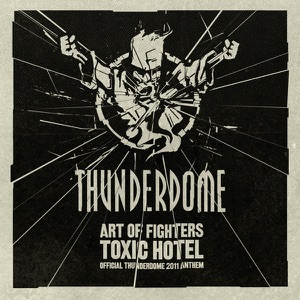 Toxic hotel (Official Thunderdome 2011 anthem) (Traxtorm 0098)